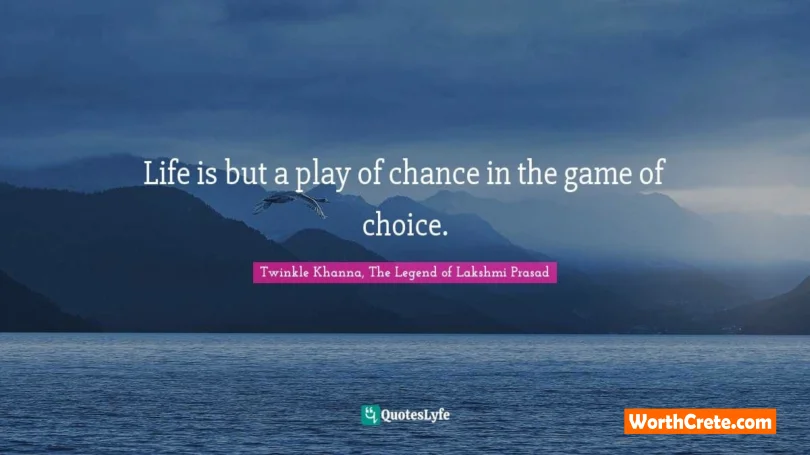 Life Is A Game Of Choices