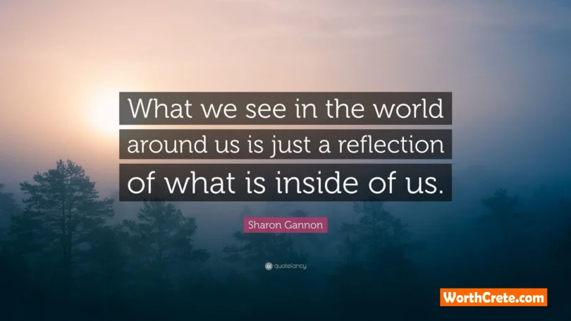 World Is The Mirror Of Our Ownselves