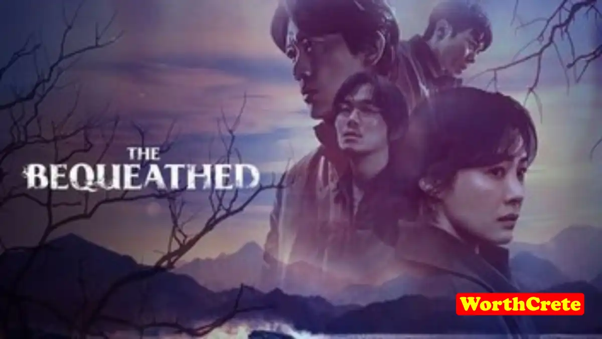 The Bequeathed Tv Series Online English Dubbed